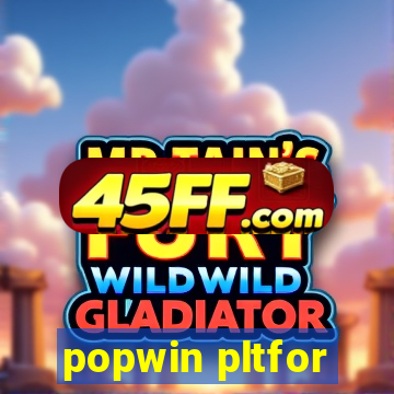 popwin pltfor
